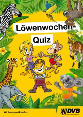 Ansicht Löwenwochen Quiz (Dresdner Verkehrsbetriebe) Ansicht Löwenwochen Quiz